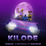 Kilode by Worlasi & Drvmroll feat. Wes7ar 22