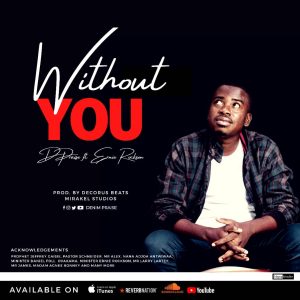 Without You by D Praise feat. Ernie Rockson