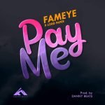 Pay Me by Fameye feat. Lord Paper