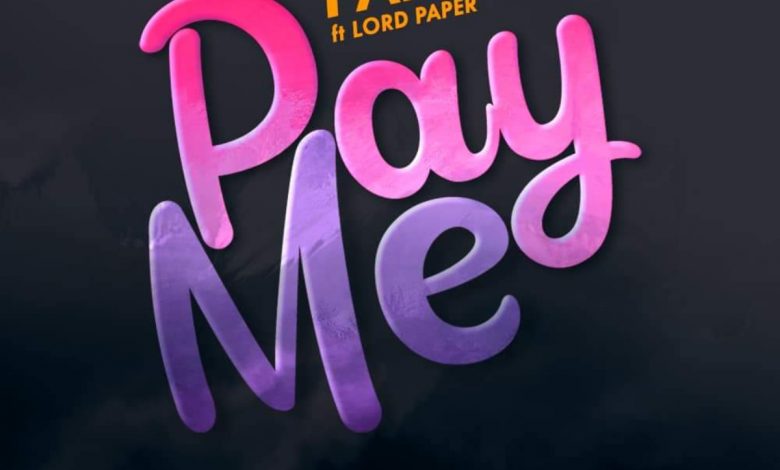 Pay Me by Fameye feat. Lord Paper