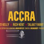 Accra by 21 Kelly, Rich Kent & Talaat Yarky