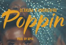 Poppin by DJ Akuaa feat. Kweku Afro
