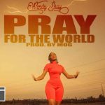 Pray For The World by Wendy Shay