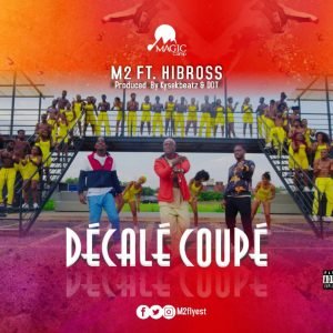 DÉCALÉ-COUPÉ by M2 feat. Hibross