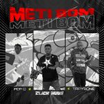 Meti Bom by Click Huus feat. TripyBone & Pop C