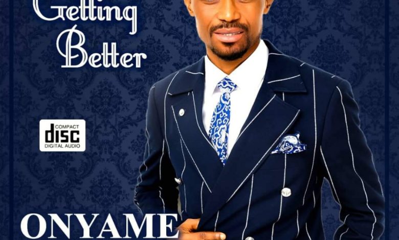 Getting Better by Onyame Kyeame