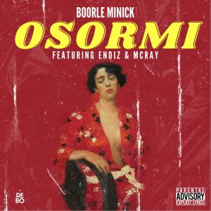 Osormi by Boorle Minick feat. Endiz & McRay