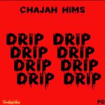 Drip Drip by ChaJah Hims