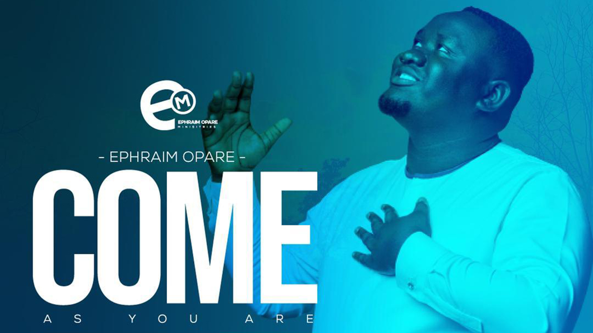 Come As You Are! Ephraim Opare sounds a clarion call in latest audiovisual