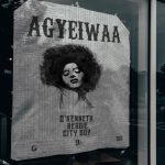 Lyrics: Agyeiwaa by O'Kenneth feat. Reggie & City Boy