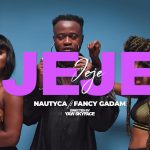 Jeje by Nautyca feat. Fancy Gadam