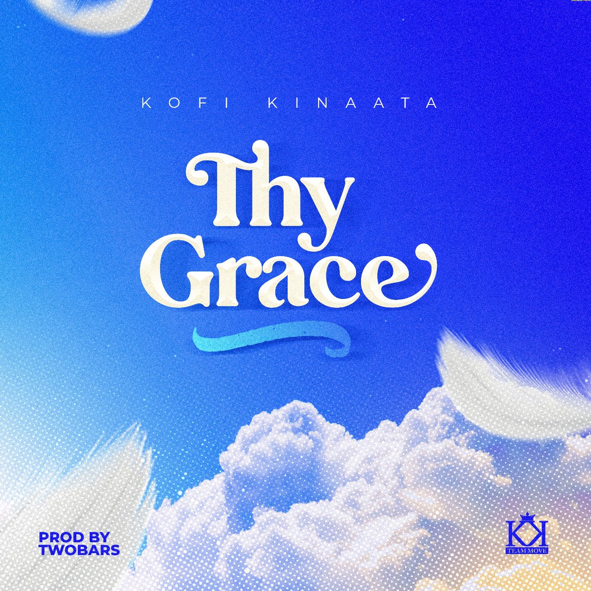 Thy Grace by Kofi Kinaata