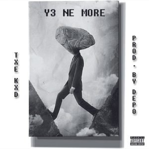 Yɛ Ne More by Txe Kxd