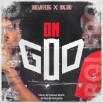 On God by Dream Ferg feat. Bol3ro