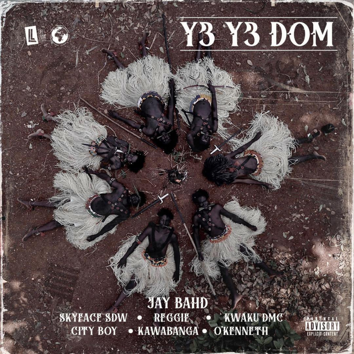 Yɛ Yɛ Dom by Jay Bahd feat. Skyface SDW, Reggie, Kwaku DMC, City Boy, Kawabanga & O'Kenneth