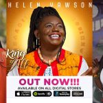 Contemporary Gospel's ace vocal queen, Helen Yawson serves 6th album; King of All