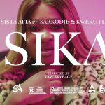 Sika by Sista Afia feat. Sarkodie & Kweku Flick