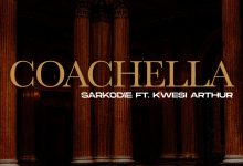 Coachella by Sarkodie feat. Kwesi Arthur