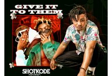 Give It To Them by Shotkode feat. Medikal & Quamina MP