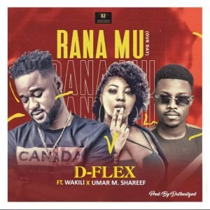 Rana Mu (Our Day) by D-Flex feat. Wakili & Umar M Shareef
