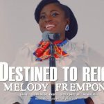 Destined To Reign by Melody Frempong