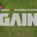 Gain by Y-Bee feat. Kweku Flick