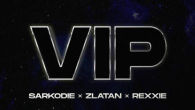 VIP by Sarkodie, Zlatan & Rexxie