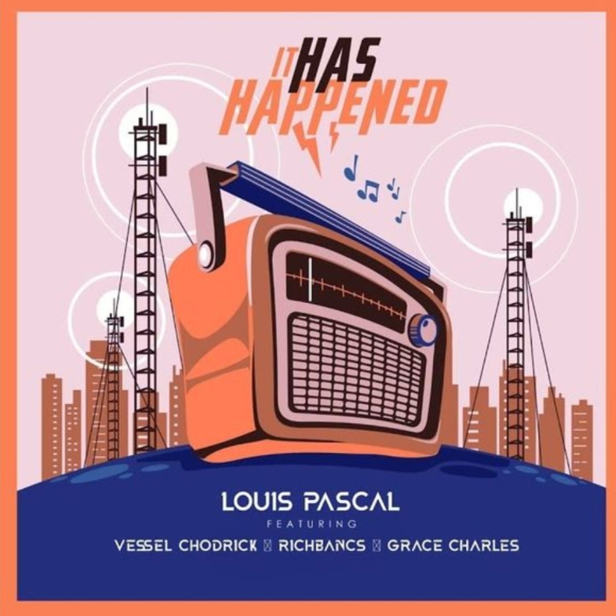 It Has Happened by Louis Pascal feat. Vessel Chordrick, Richbancs, Grace Charles
