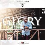 Glory by Ebenezer Gaisie