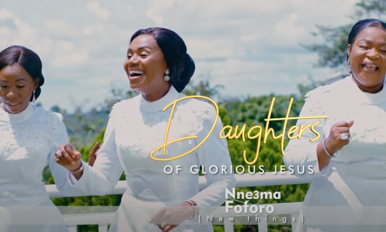 Nneɛma Foforo by Daughters Of Glorious Jesus