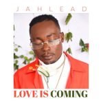 Love Is Coming by JahLead