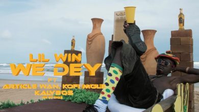 We Dey by Lil Win feat. Article Wan, Kofi Mole & Kalybos