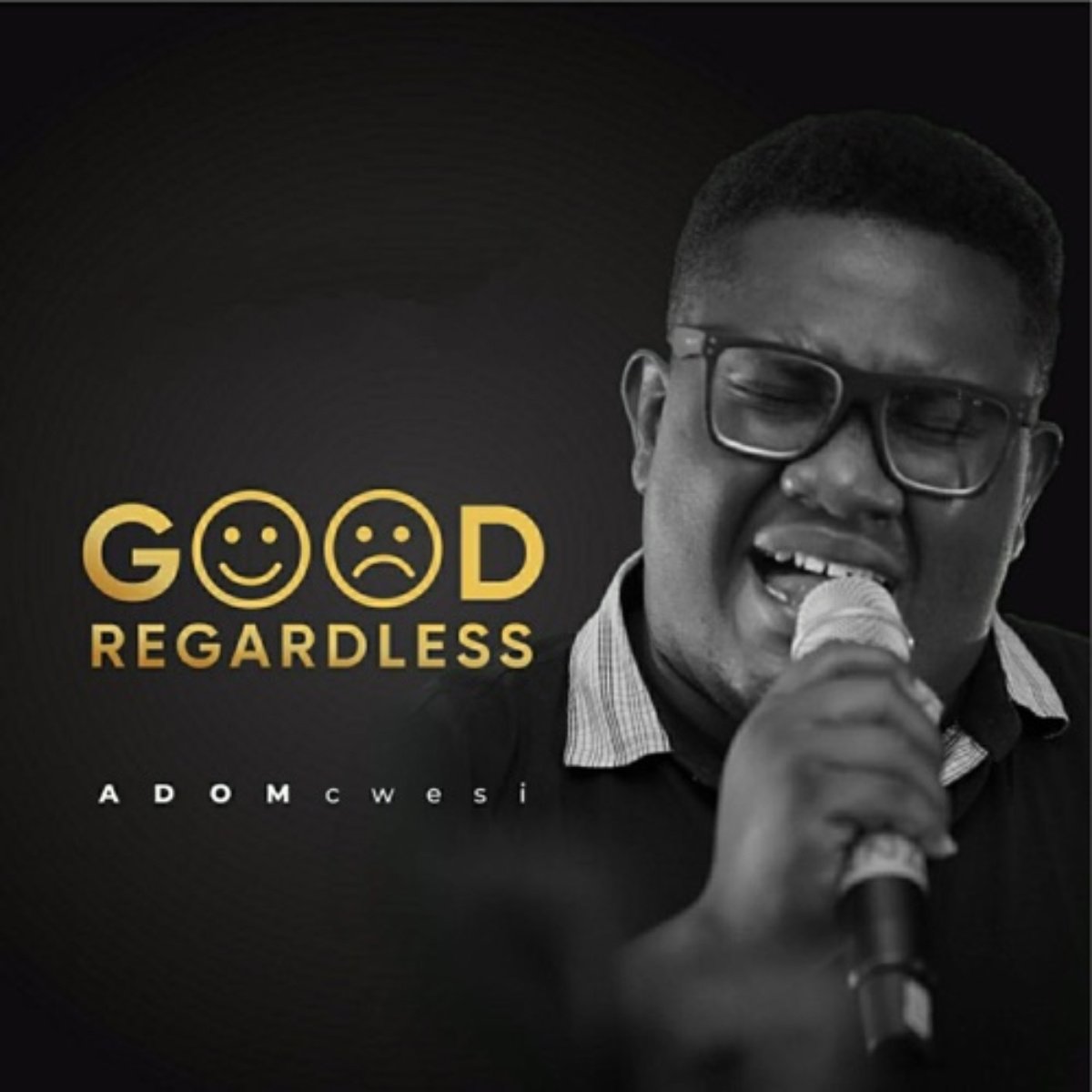 Good Regardless by ADOMcwesi