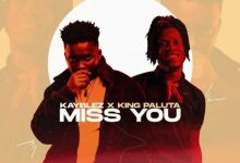 Miss You by KayBlez feat. King Paluta