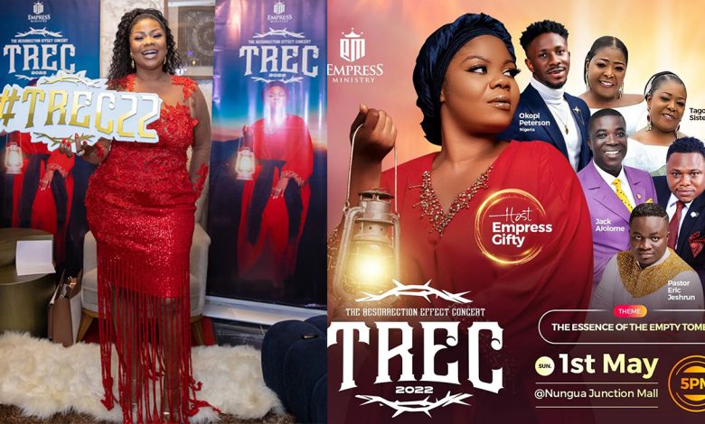 Empress Gifty taps Nigeria's Okopi Peterson, Tagoe Sisters, Jac, Lokko, Jeshrun & a surprise act for TREC 2022 on May Day!
