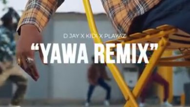 Yawa Remix by D Jay, KiDi & Playaz