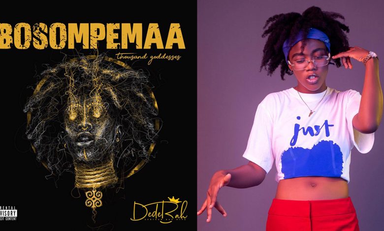 Dedebah opts for her middle name as title for debut EP dubbed; BOSOMPEMAA (a thousand Goddesses)
