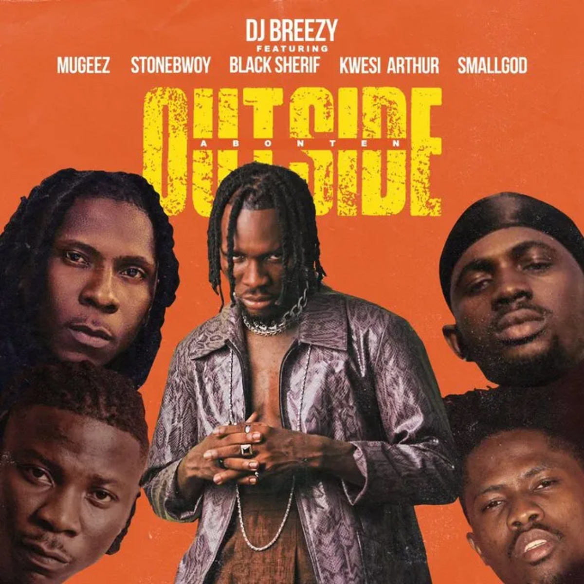 Outside (Abonten) by DJ Breezy feat. Mugeez, Stonebwoy, Smallgod, Black Sherif & Kwesi Arthur