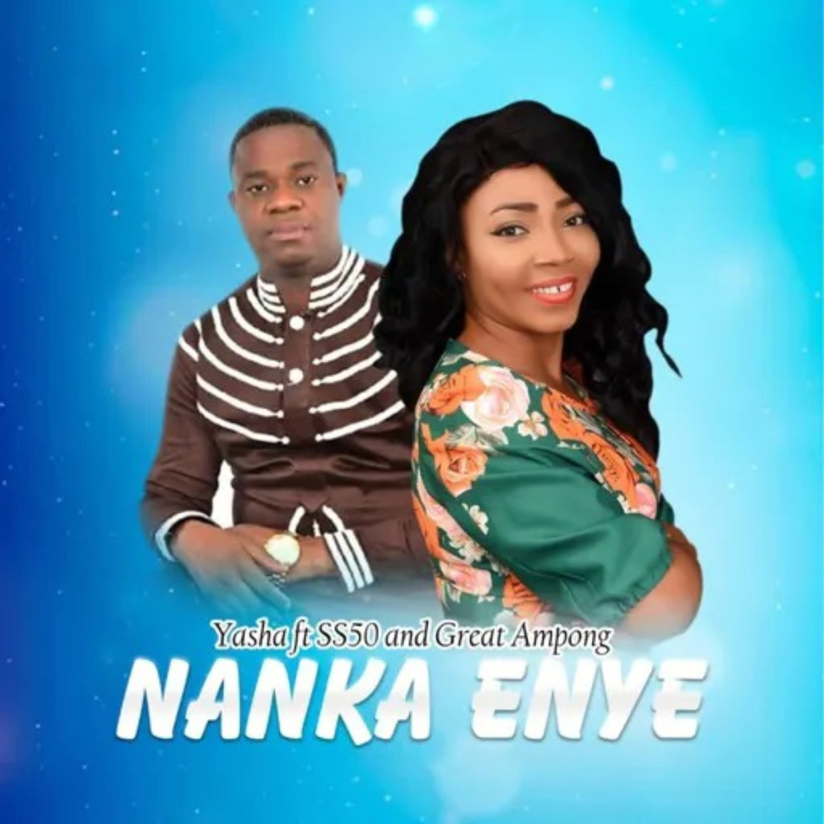 Nanka Enye by Yasha feat. SS50 & Great Ampong