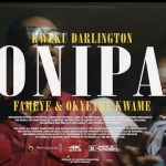 Onipa by Kweku Darlington feat. Fameye & Okyeame Kwame