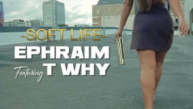 Soft Life by Ephraim feat. T Why