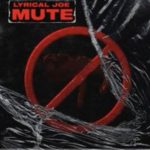 Mute by Lyrical Joe