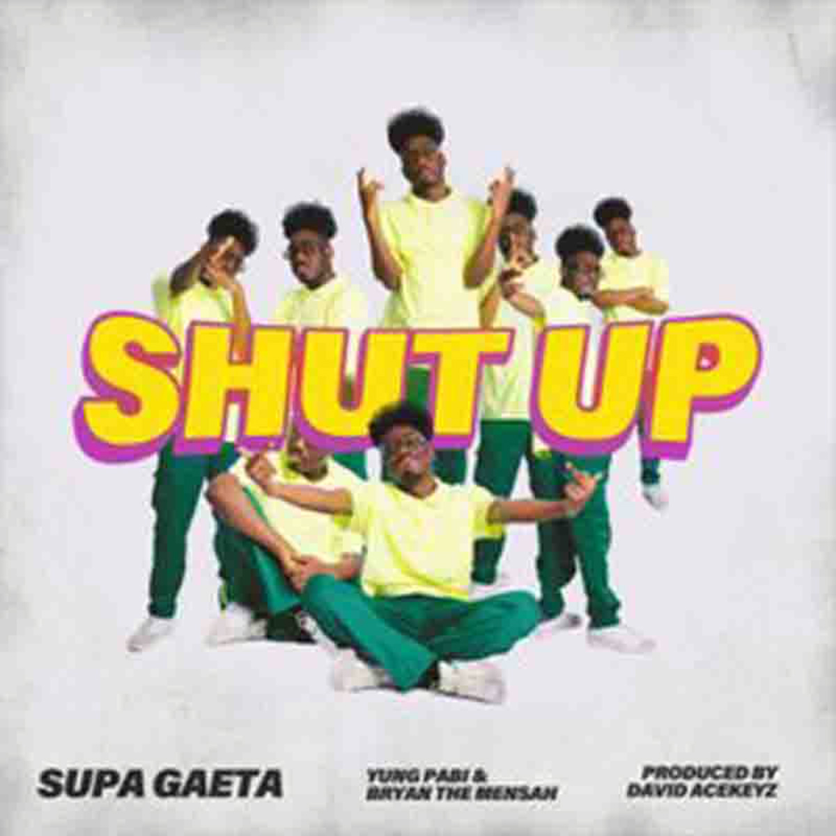 Shut Up by Supa Gaeta feat. BRYAN THE MENSAH & Yung Pabi