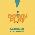 Down Flat Remix by Kelvyn Boy feat. Tekno & Stefflon Don