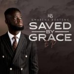 Saved By Grace by Kwabena Boateng