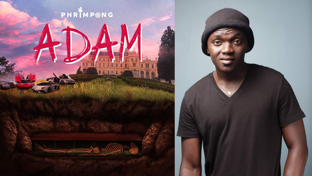 Phrimpong will get you rethinking your priorities & life choices with latest single; Adam