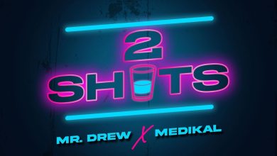 2 Shots by Mr Drew feat. Medikal