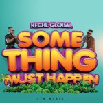 Something Must Happen by Keche