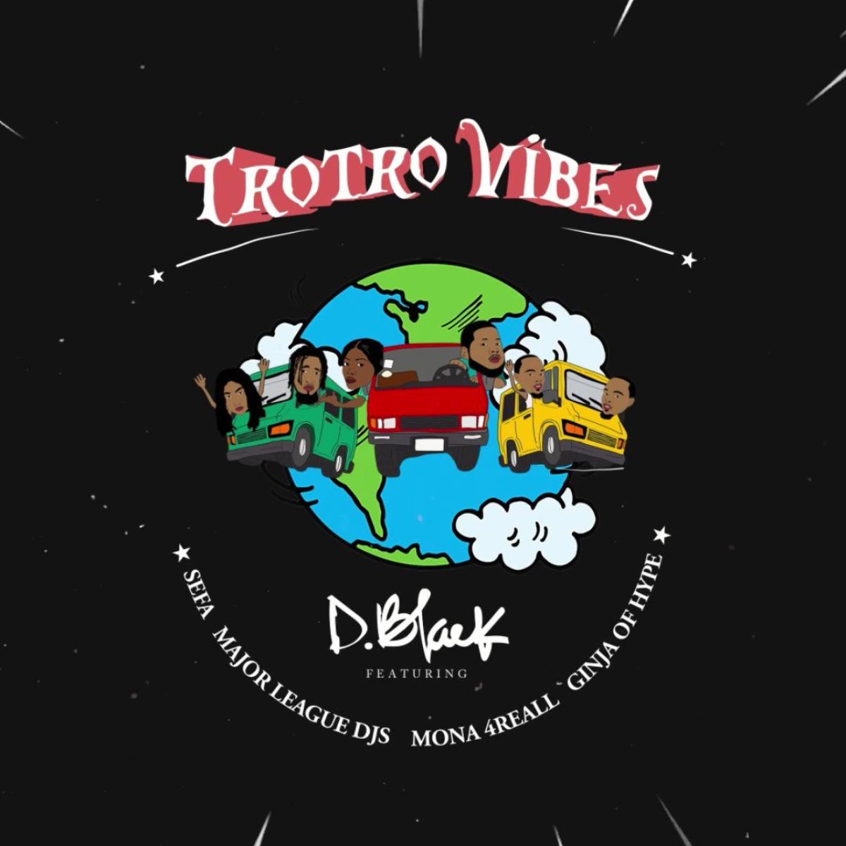 Trotro Vibes by D-Black feat. Major League DJz, Sefa, Mona 4 Reall & Ginja of Hype