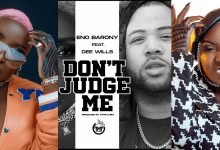 Don't Judge Me! Eno Barony opts for a practical & relatable feature with Dee Wills for next single